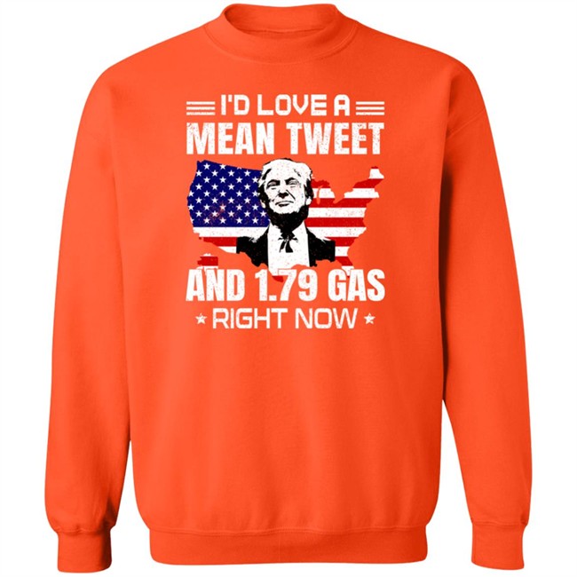 Sam Barkdoll I'd Love A Mean Tweet And 1.79 Gas Right Now Shirt Trump Trump I'd Love A Mean Tweet And 1.79 Gas Right Now Shirt Sam Barkdoll