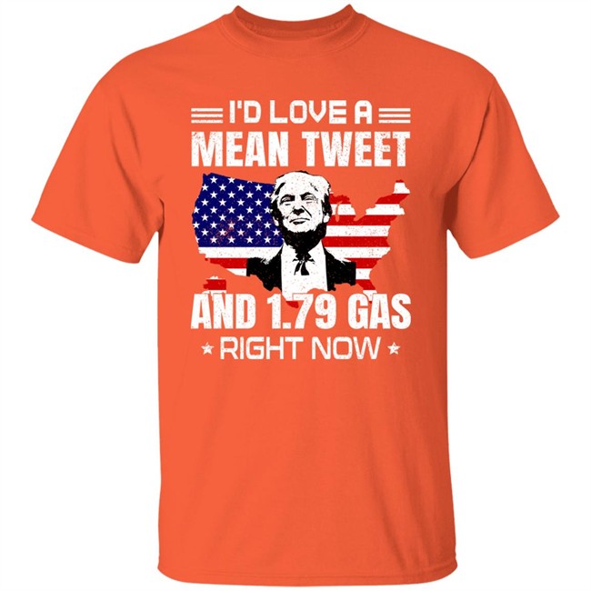 Sam Barkdoll I'd Love A Mean Tweet And 1.79 Gas Right Now Shirt Trump Sam Barkdoll I'd Love A Mean Tweet And 1.79 Gas Right Now Shirt Trump