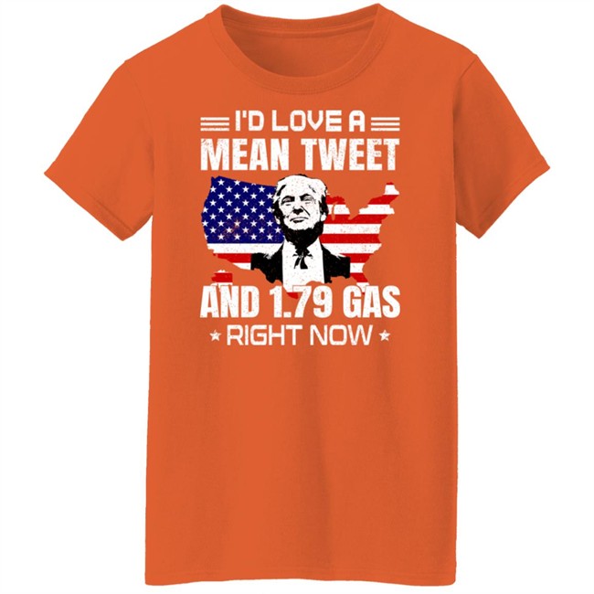 Sam Barkdoll I'd Love A Mean Tweet And 1.79 Gas Right Now Shirt Trump Trump Sam Barkdoll I'd Love A Mean Tweet And 1.79 Gas Right Now Shirt