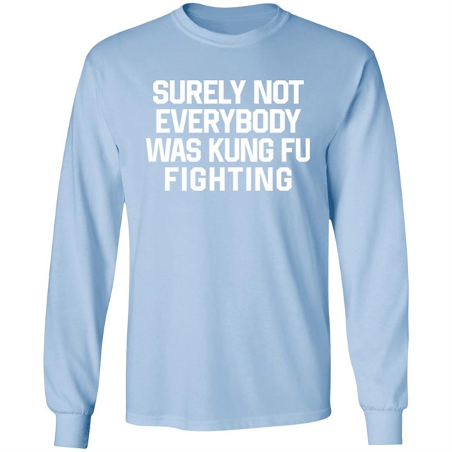 Daniel Summers Md Surely Not Everybody Was Kung Fu Fighting Shirt Daniel Summers Md Surely Not Everybody Was Kung Fu Fighting Shirt