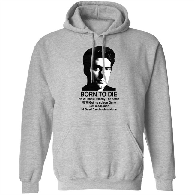 Shirts That Go Hard Born To Die No 2 People Exactly The Same Got No Spleen Gene I Am Made Man 16 Dead Czechoslovakians Shirt Keanu Reeves Born To Die No 2 People Exactly The Same Got No Spleen Gene I Am Made Man 16 Dead Czechoslovakians Shirt Keanu Reeves Shirts That Go Hard