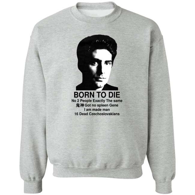 Shirts That Go Hard Born To Die No 2 People Exactly The Same Got No Spleen Gene I Am Made Man 16 Dead Czechoslovakians Shirt Keanu Reeves Shirts That Go Hard Keanu Reeves Born To Die No 2 People Exactly The Same Got No Spleen Gene I Am Made Man 16 Dead Czechoslovakians Shirt