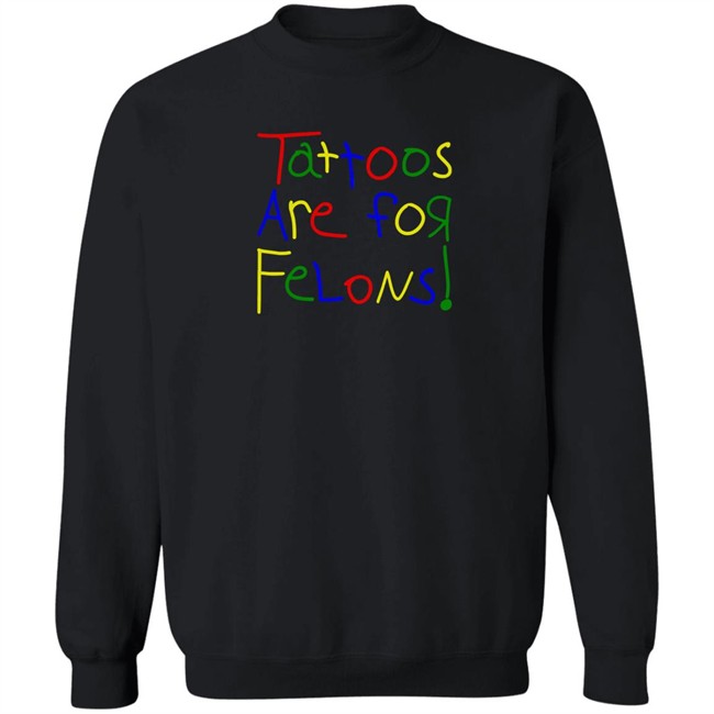 Leigh Mcnasty Merch Tattoos Are For Felons T Shirt