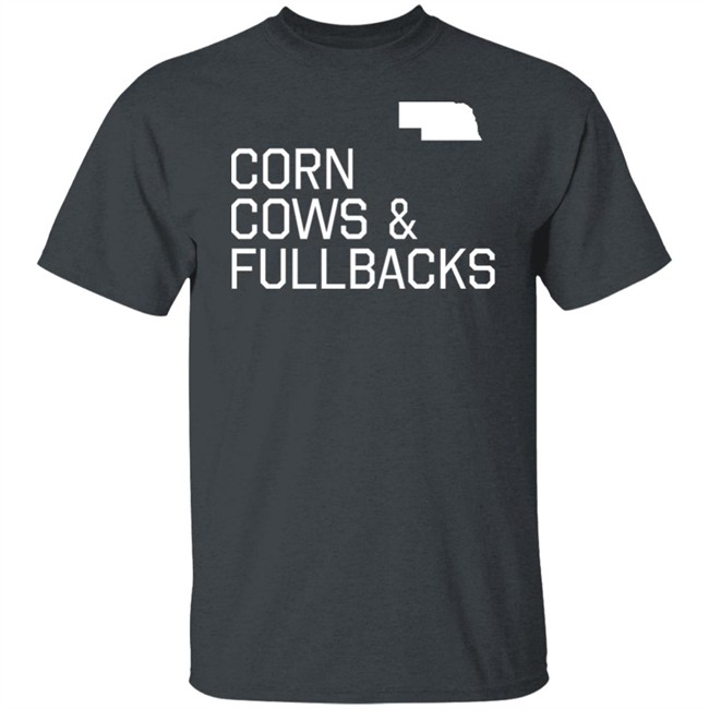 Corn Cows & Fullbacks T Shirt Pft Commenter Made In Omaha Merch Made In Omaha Merch Pft Commenter Corn Cows & Fullbacks T Shirt