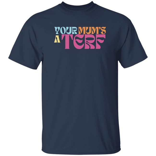 Maya Forstater Adulthumanfemale Store Your Mum's A Terf T Shirt