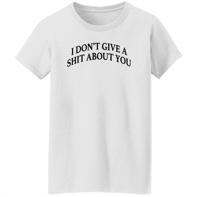 Donald Trump I Don't Give A Shit About You Shirt I Don't Give A Shit About You Shirt Donald Trump