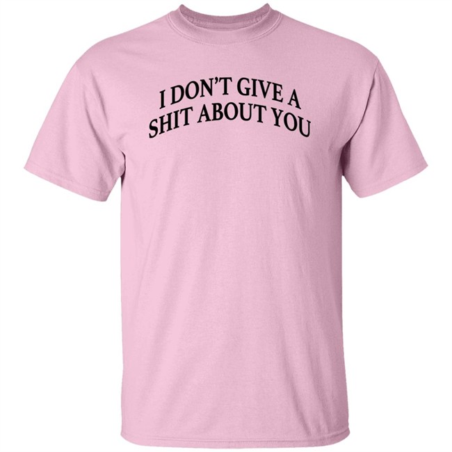 Donald Trump I Don't Give A Shit About You Shirt I Don't Give A Shit About You Shirt Donald Trump