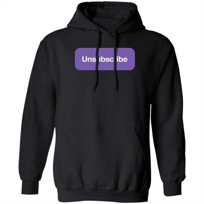 Unsubscribe T Shirt Unsubscribe Podcast Merch Unsubscribe Podcast Merch Unsubscribe T Shirt