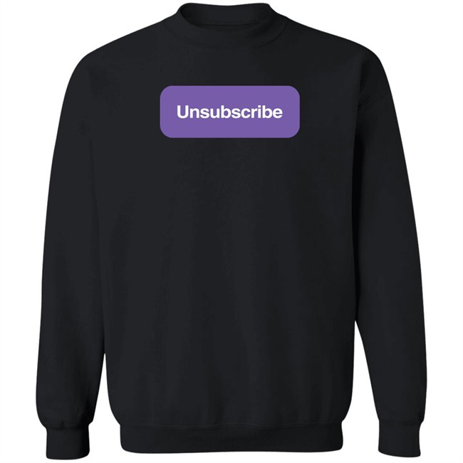 Unsubscribe T Shirt Unsubscribe Podcast Merch Unsubscribe T Shirt Unsubscribe Podcast Merch