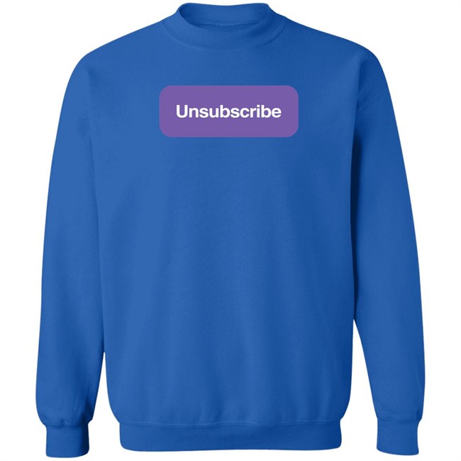 Unsubscribe T Shirt Unsubscribe Podcast Merch