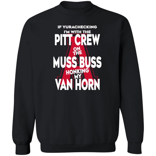 Alyssa Orange If Yurachecking I'm With The Pitt Crew On The Muss Bus Honking My Van Horn Shirt