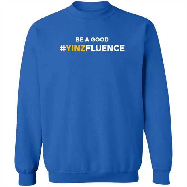 Be A Good YINZfluence Shirt Paul Zeise Reclaim Tees Store Paul Zeise Be A Good YINZfluence Shirt Reclaim Tees Store