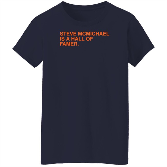 Steve Mcmichael Is A Hall Of Famer T Shirt Obvious Shirts