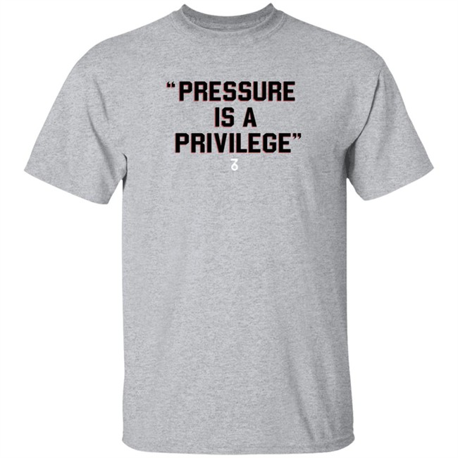 the seven six pressure is a privilege t shirt