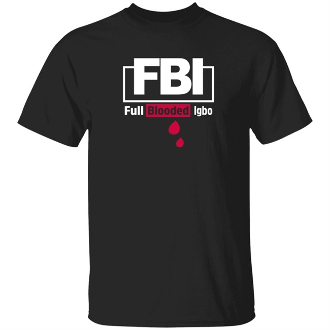 emeka amakeze fbi full blooded igbo t shirt