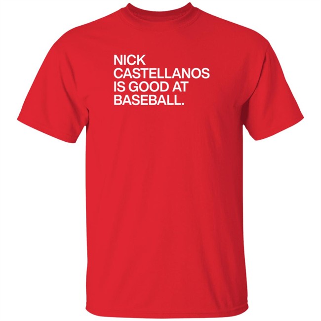 obvious shirts nick castellanos is good at baseball t shirt
