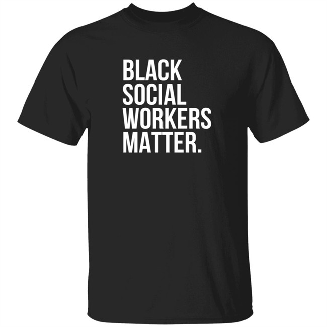 alexandrea lanayee black social workers matter t shirt