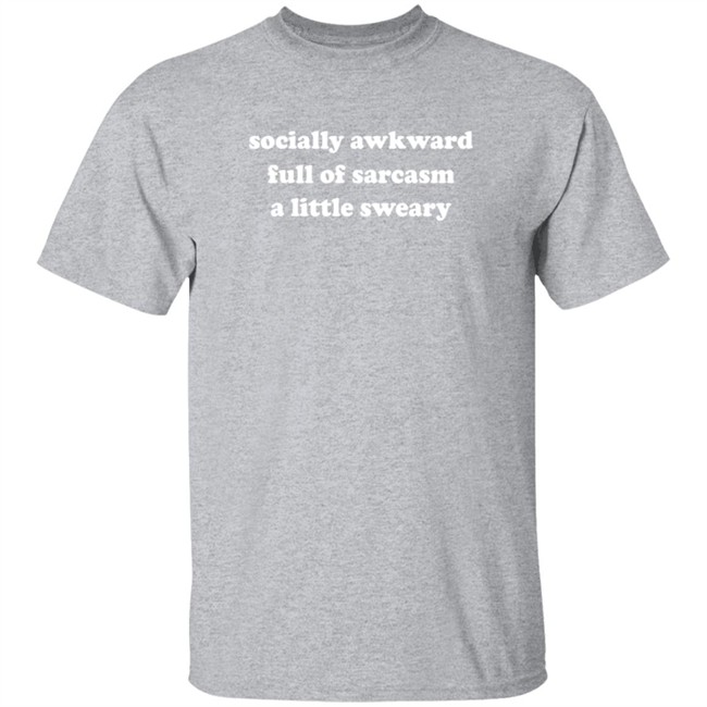 zulily socially awkward full of sarcasm a little sweary t shirt