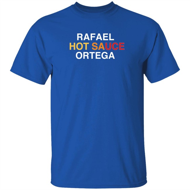 obvious shirts rafael hot sauce ortega t shirt