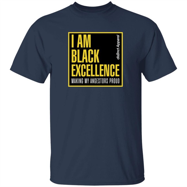 distinct apparel i am black excellence t shirt