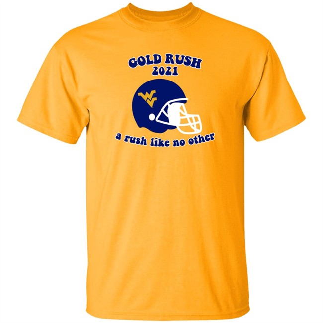 west virginia gold rush 2021 a rush like no other t shirt