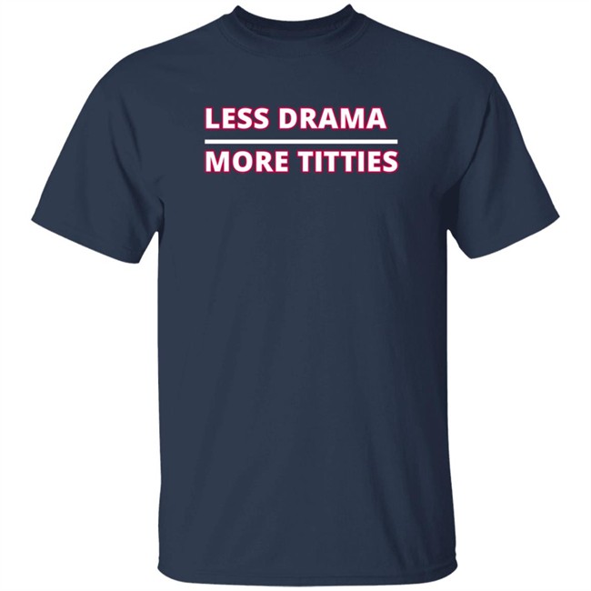 crypto kristal apparel less drama more titties t shirt