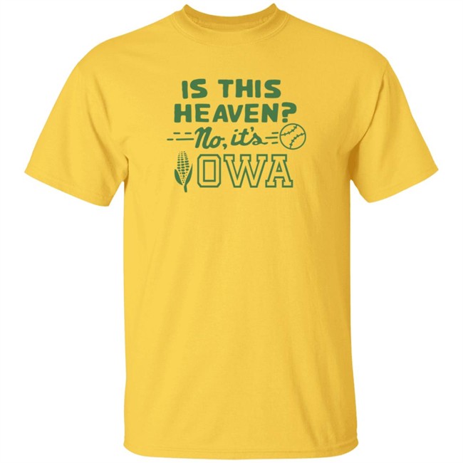 homage is this heaven no it's iowa dyersville t shirt