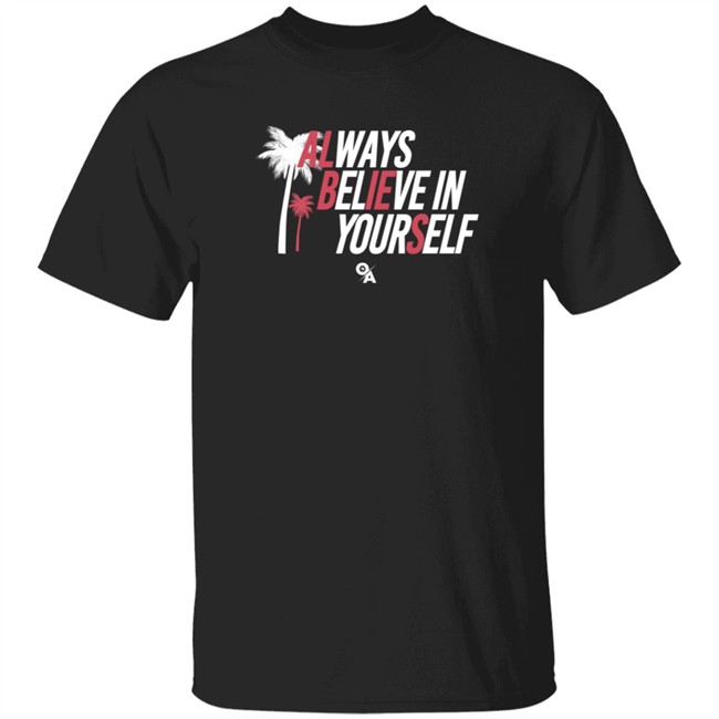 Loan - Ozziealbies1 Merch Always Believe In Yourself Shirt Ozzie Albies
