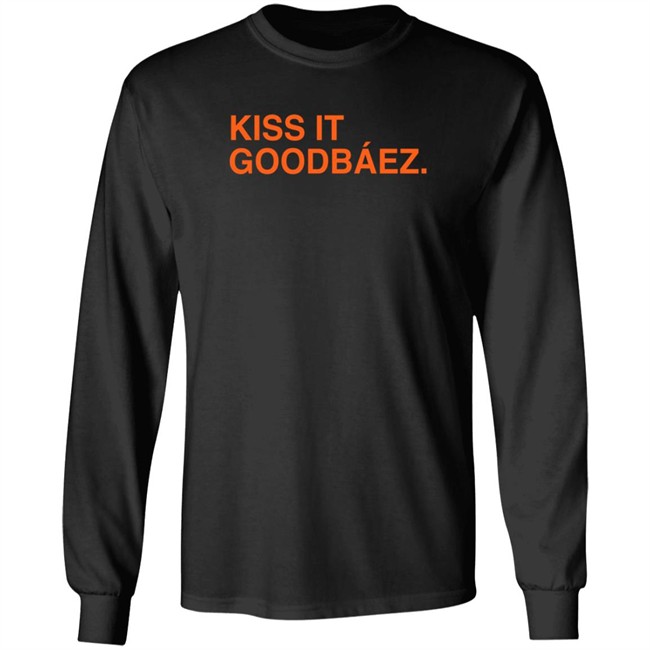 Obvious Shirts Kiss It Goodbaez T Shirt
