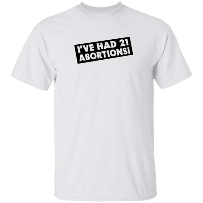 I've Had 21 Abortions T Shirt Aldous Huxley's Ghost