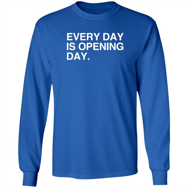 Obvious Shirts Every Day Is Opening Day T Shirt Elizion Obvious Shirts Every Day Is Opening Day T Shirt Elizion