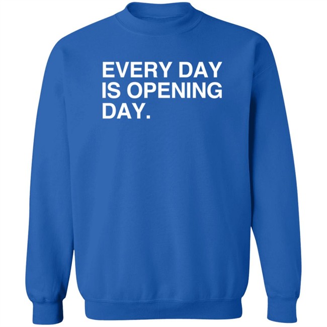 Obvious Shirts Every Day Is Opening Day T Shirt Elizion Obvious Shirts Every Day Is Opening Day T Shirt Elizion