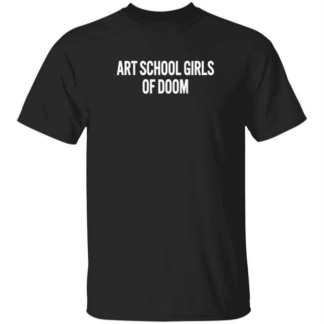 Loan - Art School Girls Of Doom Shirt Cazwell
