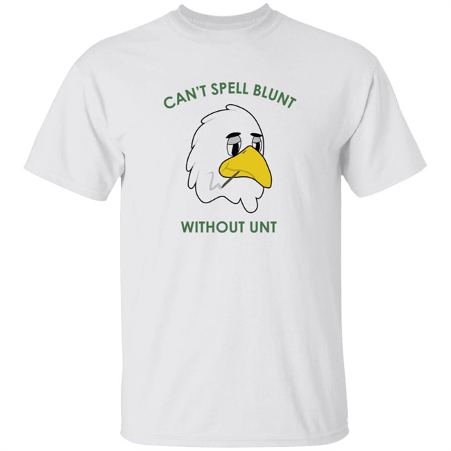 Loan - Can't Spell Blunt Without Unt Shirt