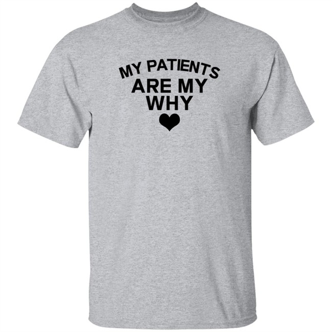 Cape Coral Hospital My Patients Are My Why T Shirt ICU Theresa King