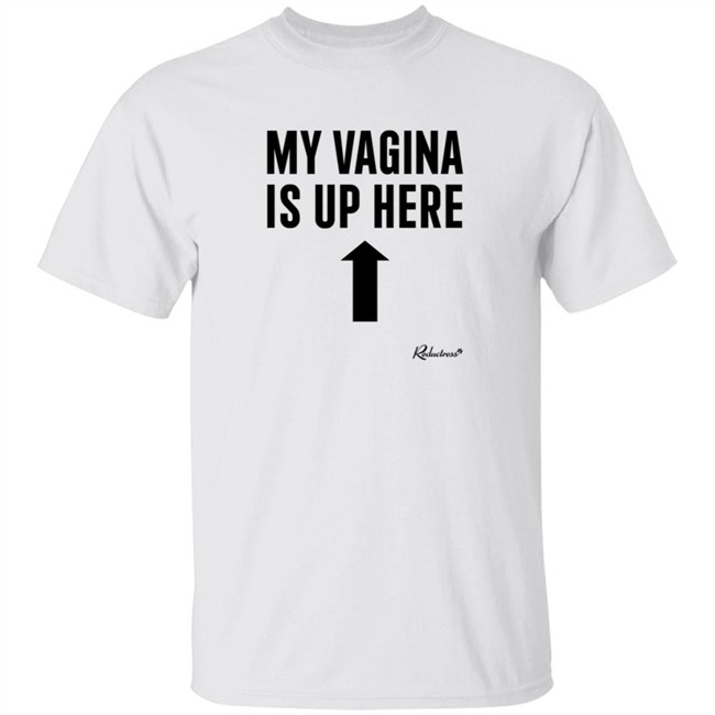Reductress Shop My Vagina is Up Here T Shirt Beth May Reductress Shop My Vagina is Up Here T Shirt Beth May