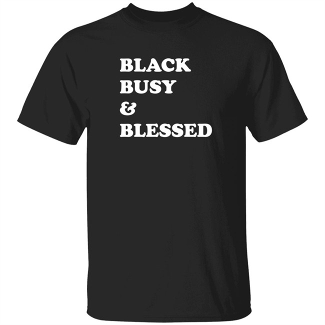 Black Busy And Blessed Shirt Brats Alter Ego
