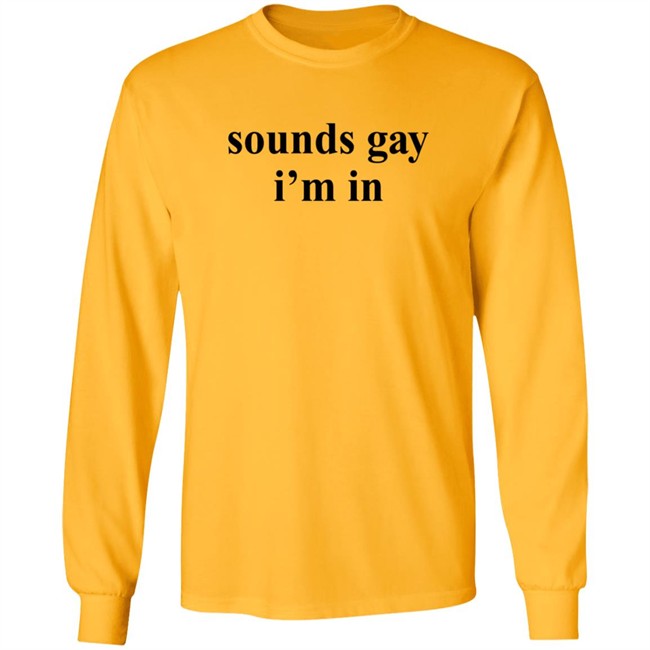 Sounds Gay I'm In T Shirt SuperSarah Sounds Gay I'm In T Shirt SuperSarah