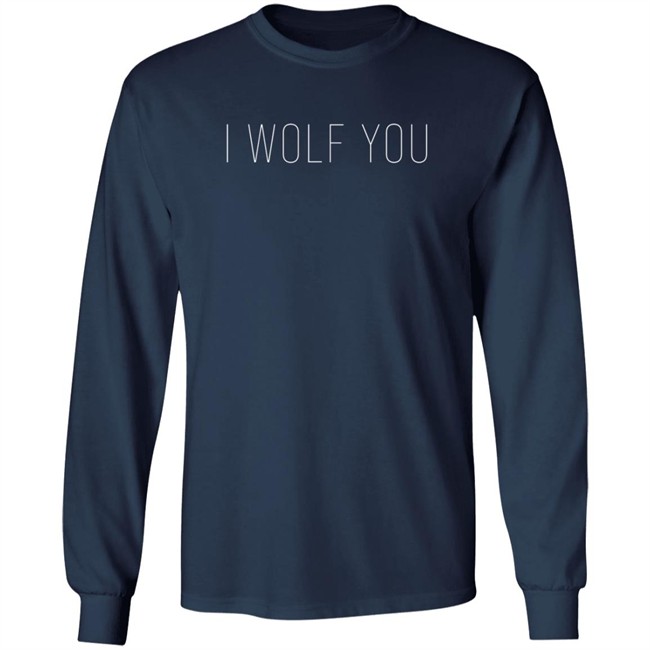 Pinkieruth I Wolf You Shirt Pinkieruth I Wolf You Shirt