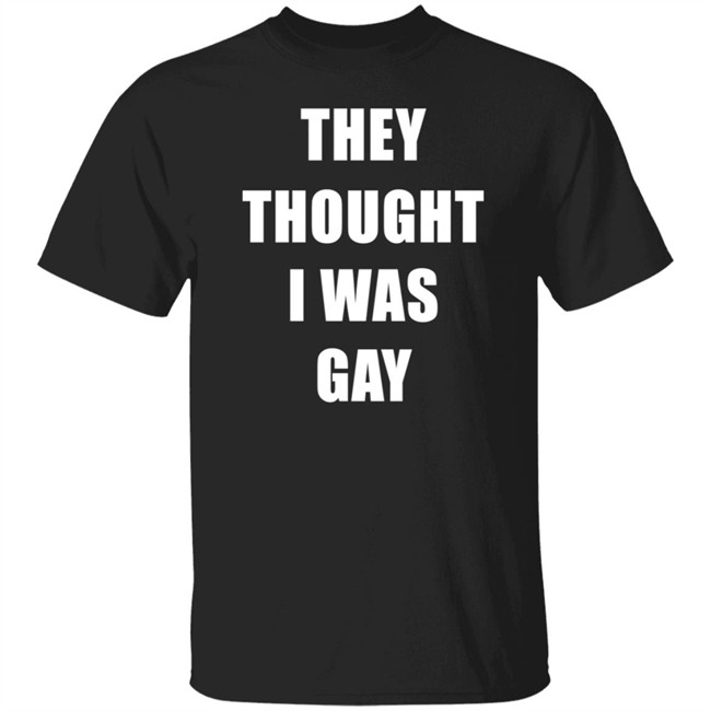 Carti They Thought I Was Gay Shirt Diegofye