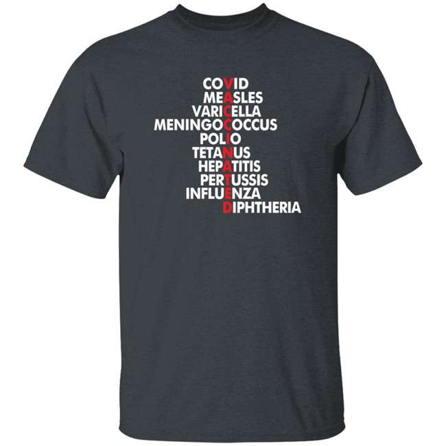 Vaccinated Covid Measles Varicella Meningoccus Polio Tetanus Hepatitis Pertussis Influenza Diphtheria T Shirt Deborah Greenhouse Vaccines Work