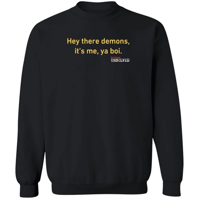 Buzzfeed Merch Buzzfeed Unsolved Hey There Demons Boi 2.0 Sweatshirt It's Me Ya Boi