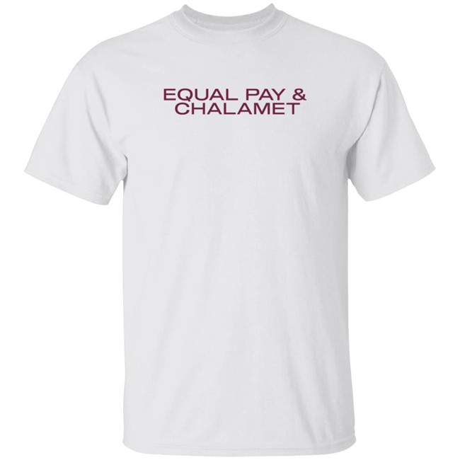 Her First 100K Equal Pay And Chalamet T Shirt Grace Guy