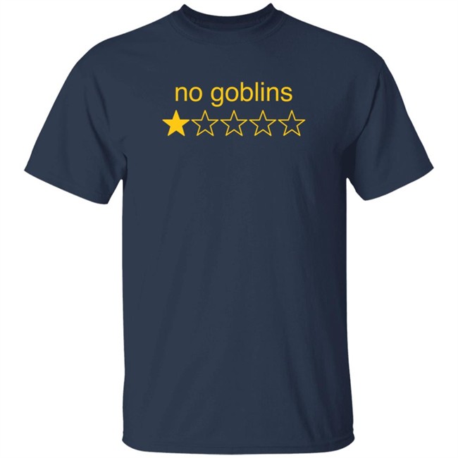 Nuekerk No Goblins One Star Shirt Nuekerk No Goblins One Star Shirt