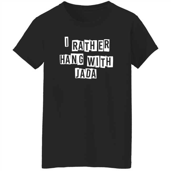 Freebandz Merch I Rather Hang With Jada Hoodie Freebandz Merch I Rather Hang With Jada Hoodie
