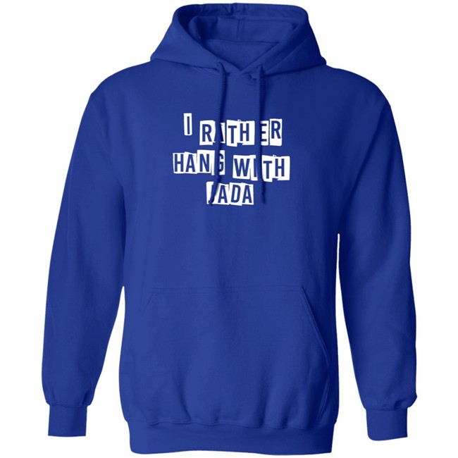 Freebandz Merch I Rather Hang With Jada Hoodie Freebandz Merch I Rather Hang With Jada Hoodie