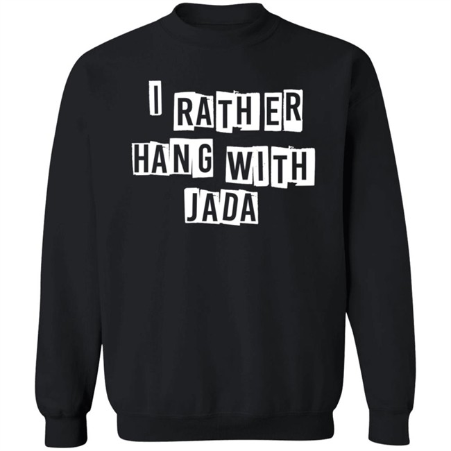 Freebandz Merch I Rather Hang With Jada Hoodie Freebandz Merch I Rather Hang With Jada Hoodie