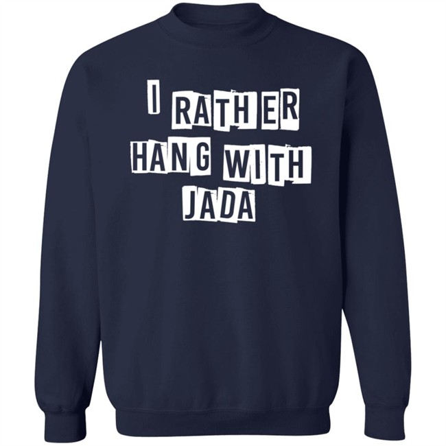 Freebandz Merch I Rather Hang With Jada Hoodie Freebandz Merch I Rather Hang With Jada Hoodie