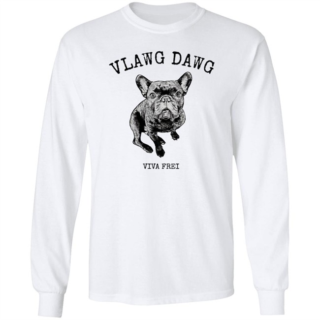 Viva Frei Merch Vlawg Dawg Long Sleeve T Shirt