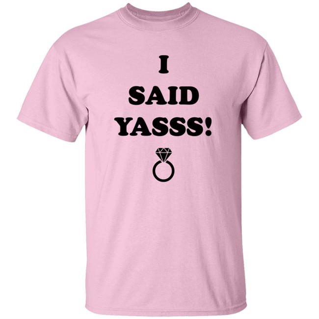 Zoaeris I Said Yasss Shirt Zoaeris I Said Yasss Shirt